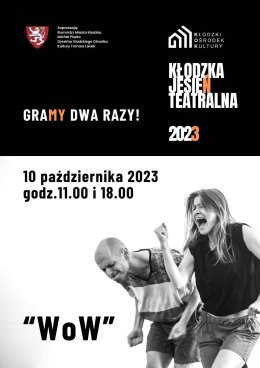 "WoW" - Kłodzka Jesień Teatralna 2023