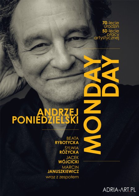 MONDAY-DAY Andrzej Poniedzielski - koncert jubileuszowy