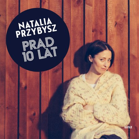 Natalia Przybysz - Prąd 10 Lat