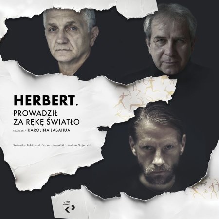Herbert. Prowadził za rękę światło - Teatr Klasyki Polskiej