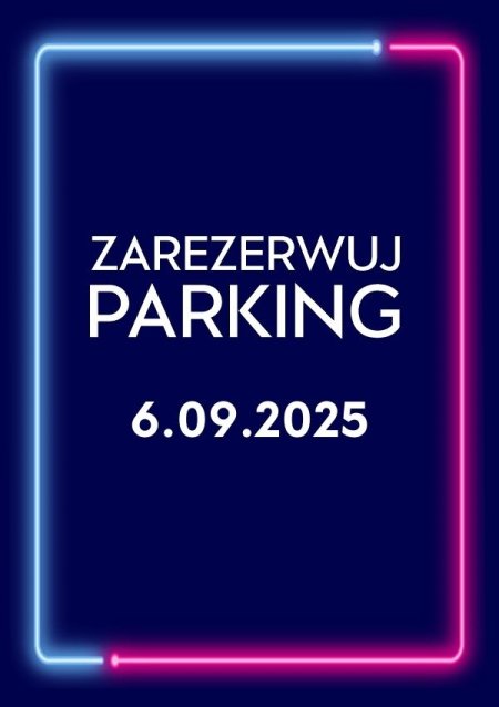 Parking Rezerwacyjny - 06.09.2025