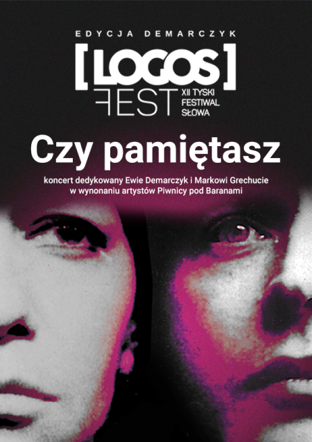 Czy pamiętasz? - koncert dedykowany Ewie Demarczyk i Markowi Grechucie. Piwnica pod baranami / XII LOGOS FEST - Tyski Festiwal Słowa. Edycja Demarczyk