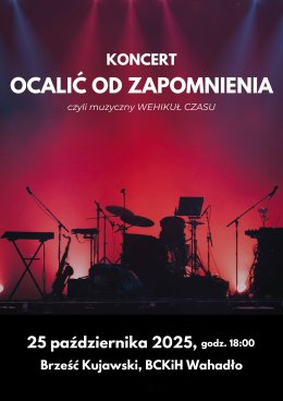 OCALIĆ OD ZAPOMNIENIA, czyli Muzyczny Wehikuł Czasu