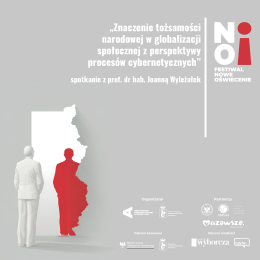 „Znaczenie tożsamości narodowej w globalizacji społecznej z perspektywy procesów cybernetycznych" | spotkanie z prof. dr hab. Joanną Wyleżałek