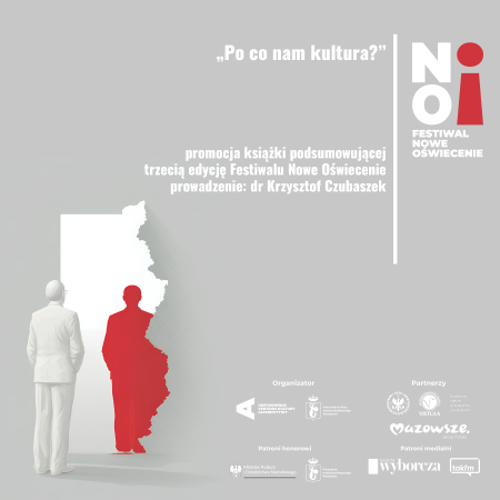„Po co nam kultura?” | promocja książki podsumowującej trzecią edycję Festiwalu Nowe Oświecenie | prowadzenie: dr Krzysztof Czubaszek