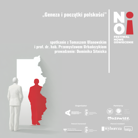 „Geneza i początki polskości” | spotkanie z Tomaszem Ulanowskim i prof. dr. hab. Przemysławem Urbańczykiem | prowadzenie: Dominika Sitnicka