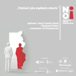 „Polskość jako wspólnota otwarta” | spotkanie z Anetą Prymaką-Oniszk i Zbigniewem Rokitą | prowadzenie: Ewa Niewiadomska
