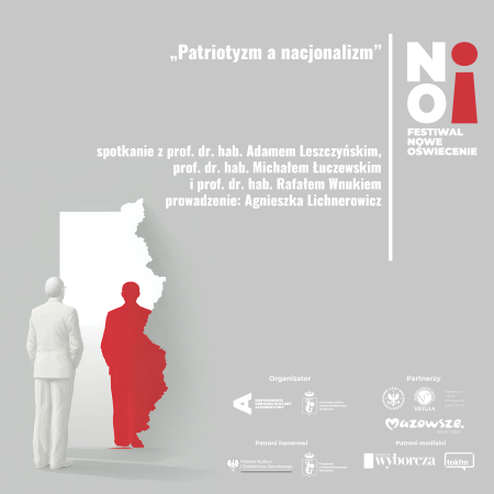 „Patriotyzm a nacjonalizm” | spotkanie z prof. dr. hab. Adamem Leszczyńskim, prof. dr. hab. Michałem Łuczewskim i prof. dr. hab. Rafałem Wnukiem | prowadzenie: Agnieszka Lichnerowicz