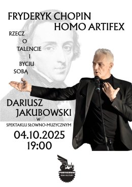 “FRYDERYK CHOPIN – HOMO ARTIFEX” czyli koncert - spektakl o talencie i byciu sobą