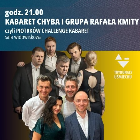 Trybunały Uśmiechu 2025 - Kabaret Chyba i Grupa Rafała Kmity