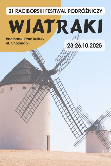 KARNET - XXI Raciborski Festiwal Podróżniczy WIATRAKI (25.10 i 26.10)