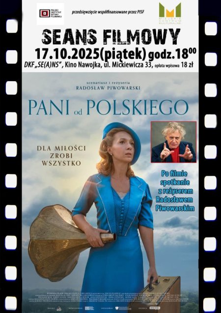 DKF ZAPRASZA NA FILM „PANI OD POLSKIEGO” ORAZ SPOTKANIE Z REŻYSEREM RADOSŁAWEM PIWOWARSKIM
