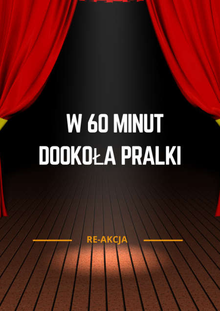 29.10 Spektakl „W 60 minut dookoła pralki”