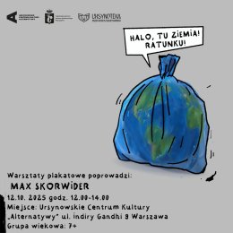 Halo, tu Ziemia! Ratunku! | Warsztaty plakatowe dla dzieci i młodzieży | prowadzenie: dr hab. Max Skorwider, prof. UAP