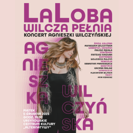 „LaLoba. Wilcza pełnia” | koncert Agnieszki Wilczyńskiej