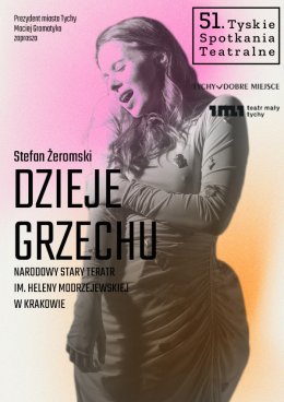 "Dzieje grzechu" - spektakl mistrzowski / 51. Tyskie Spotkania Teatralne