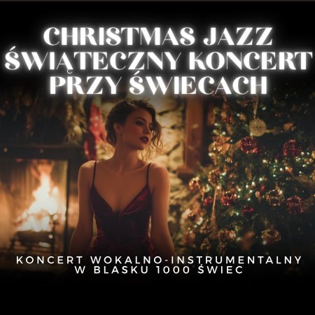 Christmas Jazz - świąteczny koncert przy świecach