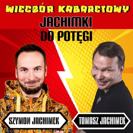 JACHIMKI DO POTĘGI – wieczór komediowy