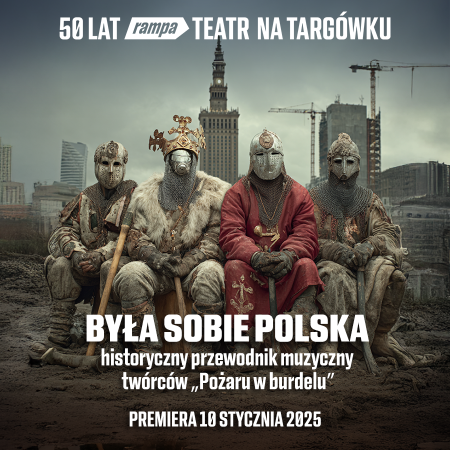 Teatr Rampa: Była sobie Polska