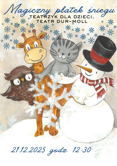 Teatrzyk dla dzieci. Teatr Dur-Moll „Magiczny płatek śniegu”