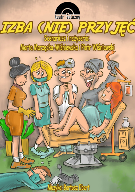 "Izba (nie)Przyjęć" Teatr Żelazny