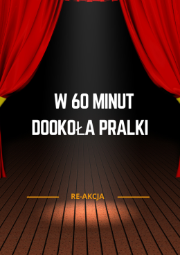 29.10 Spektakl „W 60 minut dookoła pralki”