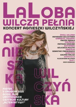 „LaLoba. Wilcza pełnia” | koncert Agnieszki Wilczyńskiej