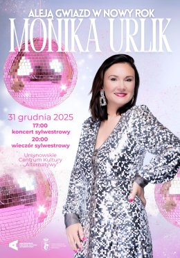 „Aleją gwiazd w Nowy Rok” | sylwestrowy koncert Moniki Urlik