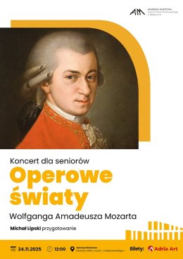 Koncert dla seniorów - Operowe światy Wolfganga Amadeusza Mozarta