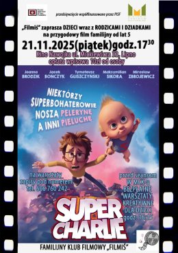 21 LISTOPADA FAMILIJNY KLUB FILMOWY ZAPRASZA NA WARSZTATY ORAZ FILM ANIMOWANY „SUPER CHARLIE”