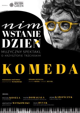 “Nim wstanie dzień” - spektakl teatralny dedykowany pamięci Krzysztofa Komedy.