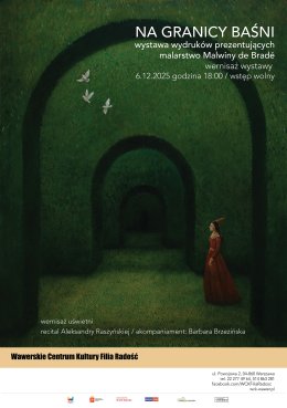 Wernisaż wystawy "Na granicy baśni" Malwina de Bradé